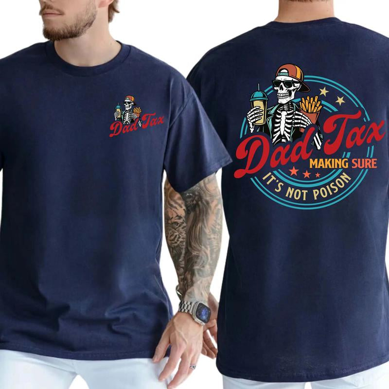 Dad Tax Making Sure It'S Not Poison Fathers Day Shirt, Funny Dad Shirt, Dad Tax Shirt, Fathers Day Shirt, Humorous Shirt, Taxation Shirt, Gift for Dad
