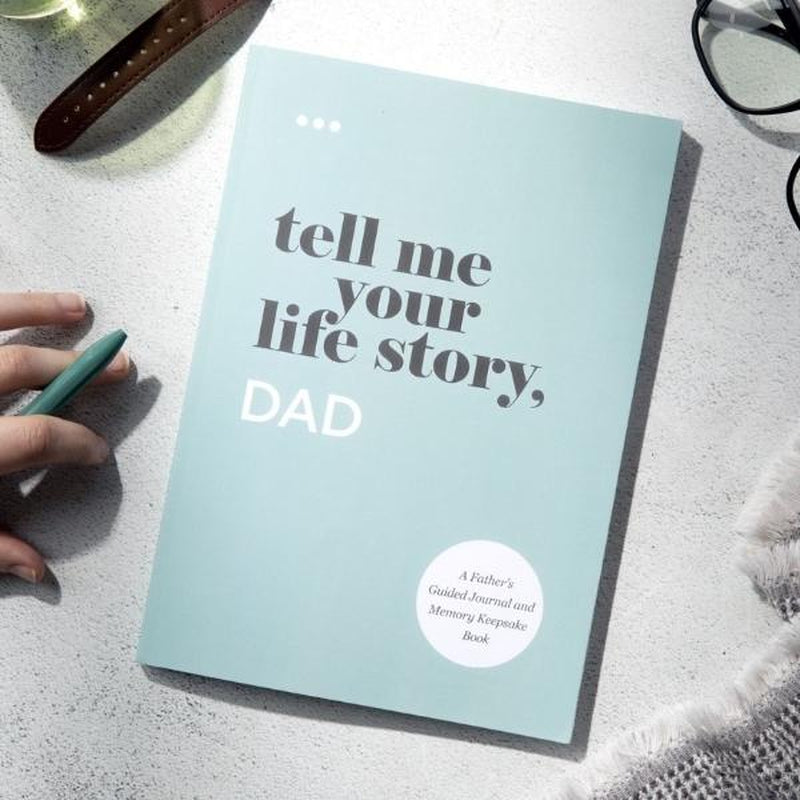 Tell Me Your Life Story, Dad. the Perfect Gift for Dad