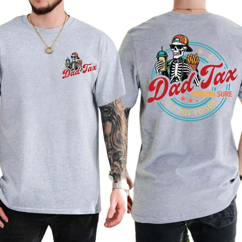 Dad Tax Making Sure It'S Not Poison Fathers Day Shirt, Funny Dad Shirt, Dad Tax Shirt, Fathers Day Shirt, Humorous Shirt, Taxation Shirt, Gift for Dad