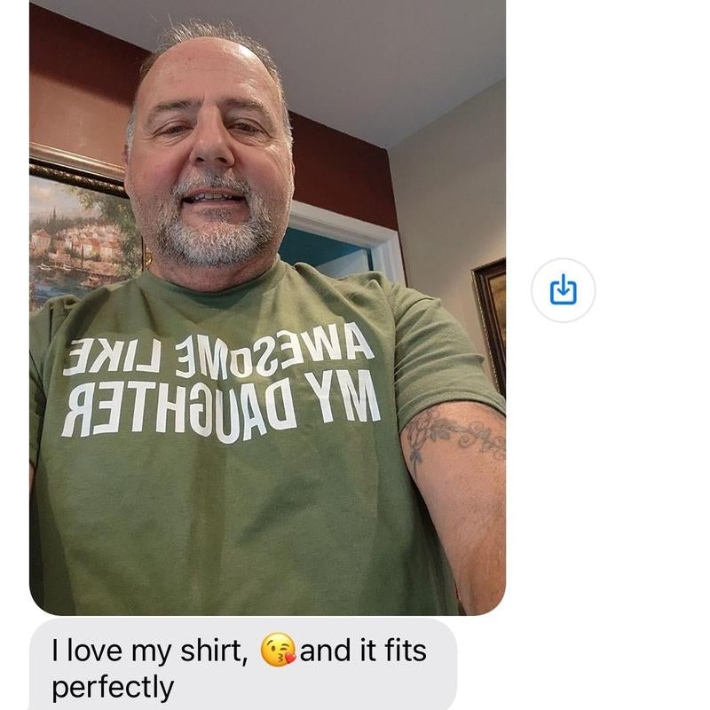 Funny Shirt for Men Awesome like My Daughter Fathers Dad Gift - Gift from Daughter to Dad - Husband Gift - Funny Dad Shirt